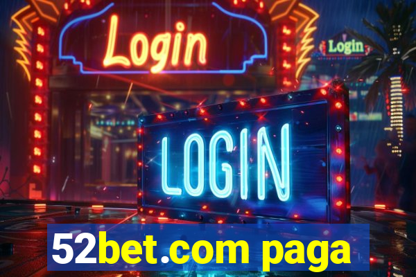 52bet.com paga